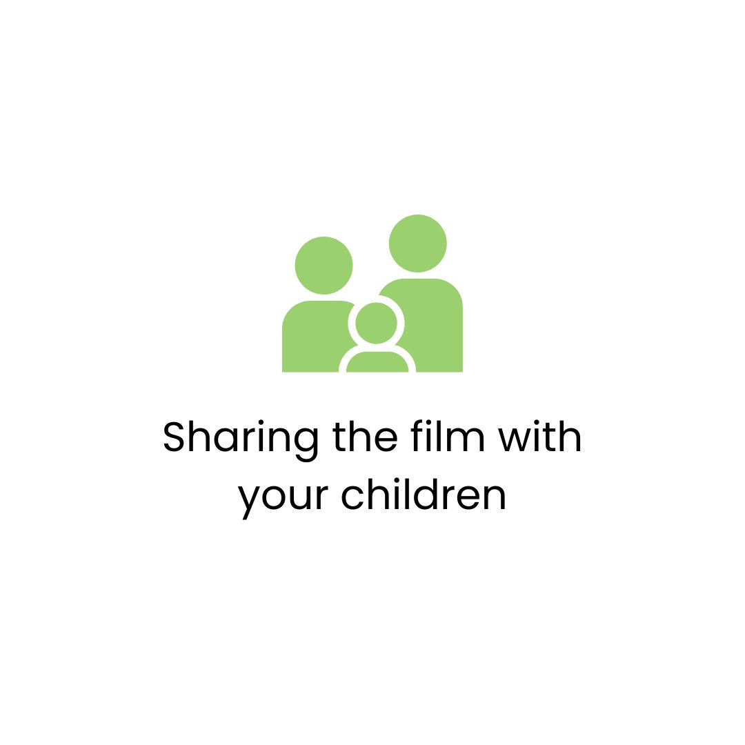 Sharing the film with your children