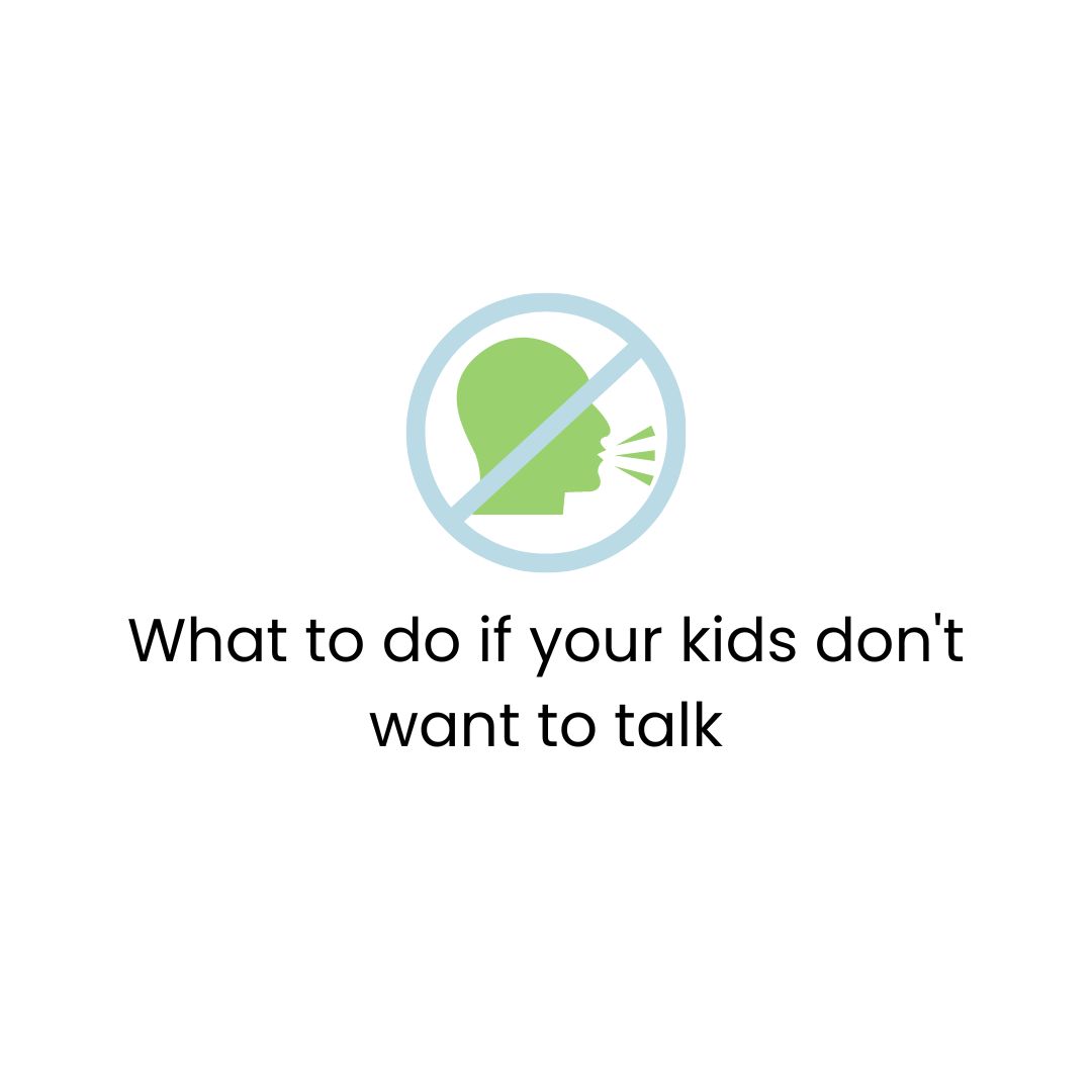 What to do if your kids don't want to talk